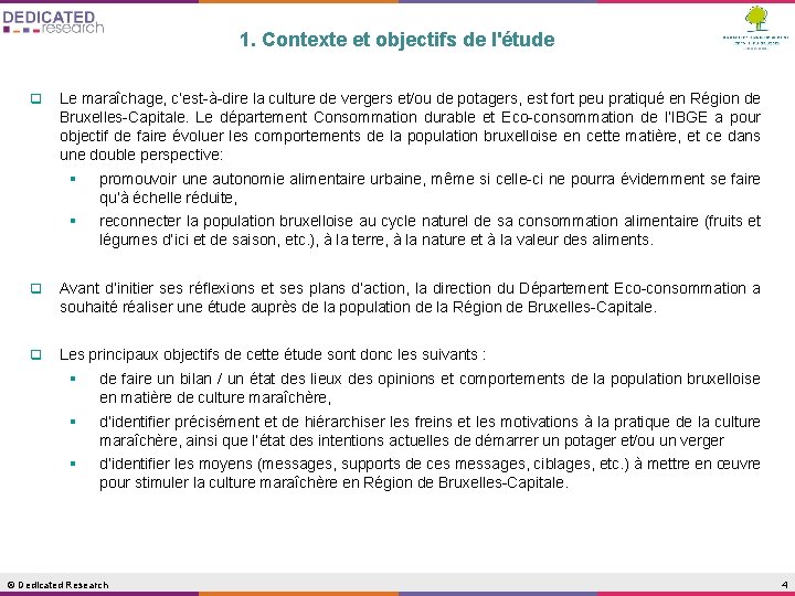 1. Contexte et objectifs de l'étude q Le maraîchage, c’est-à-dire la culture de vergers