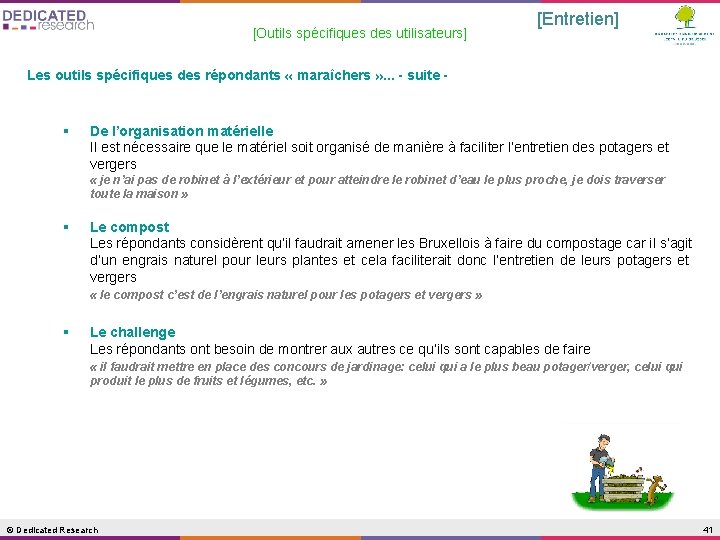 [Outils spécifiques des utilisateurs] [Entretien] Les outils spécifiques des répondants « maraîchers » .