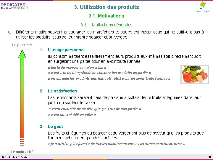 3. Utilisation des produits 3. 1. Motivations 3. 1. 1. Motivations générales q Différents