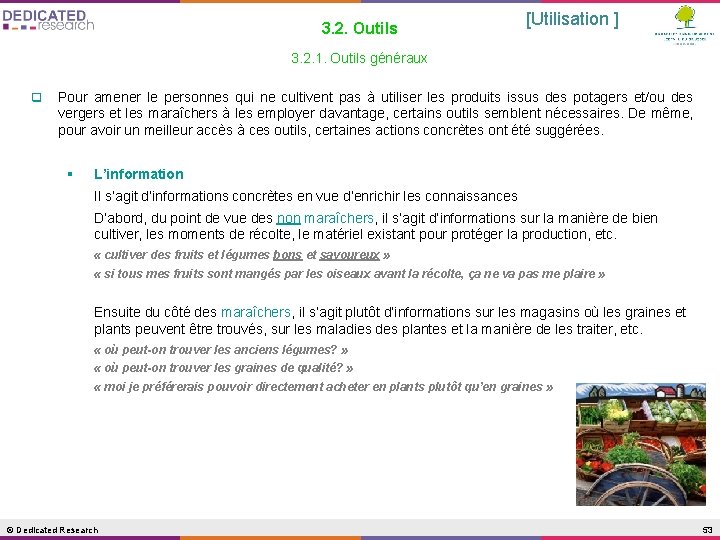 3. 2. Outils [Utilisation ] 3. 2. 1. Outils généraux q Pour amener le