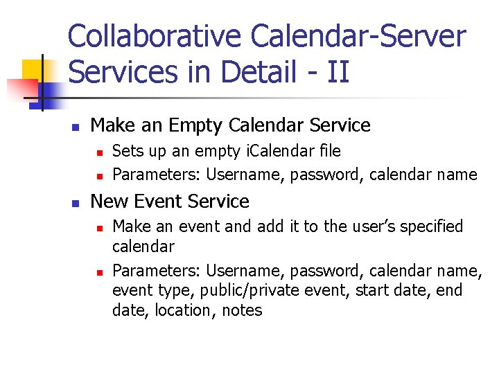 Collaborative Calendar-Server Services in Detail - II n Make an Empty Calendar Service n