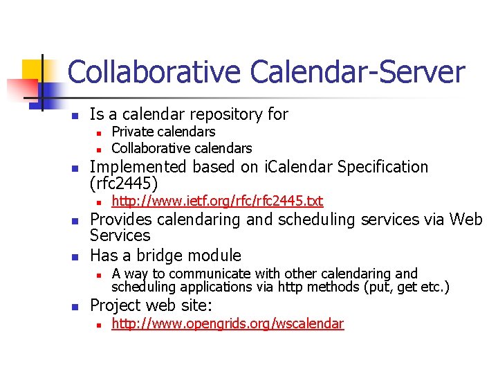 Collaborative Calendar-Server n Is a calendar repository for n n n Implemented based on
