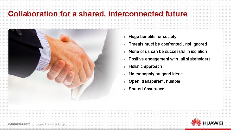 Collaboration for a shared, interconnected future 14 l Huge benefits for society l Threats