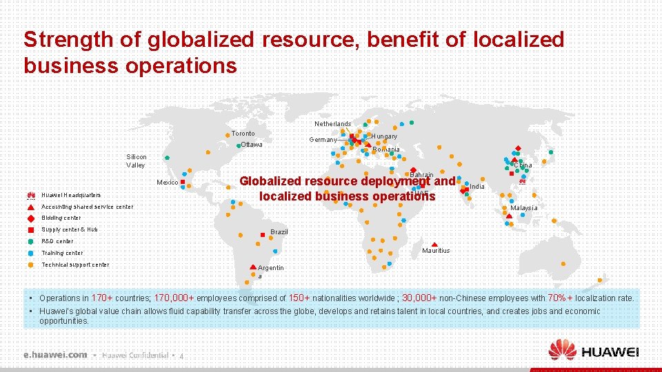 Strength of globalized resource, benefit of localized business operations Netherlands Toronto Germany Ottawa Hungary