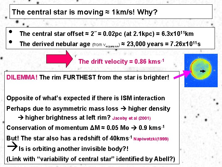 The central star is moving ≈ 1 km/s! Why? • • The central star