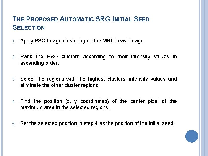 THE PROPOSED AUTOMATIC SRG INITIAL SEED SELECTION 1. Apply PSO Image clustering on the