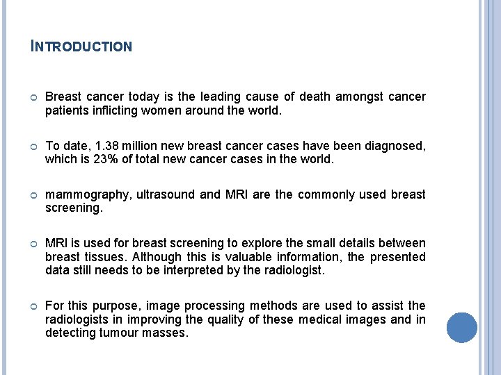 INTRODUCTION Breast cancer today is the leading cause of death amongst cancer patients inflicting