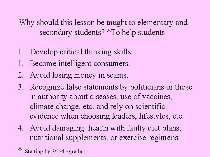 Why should this lesson be taught to elementary and secondary students? *To help students: