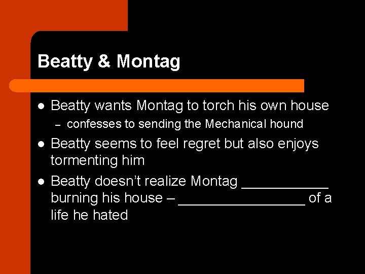Beatty & Montag l Beatty wants Montag to torch his own house – l