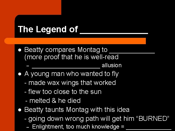 The Legend of _______ l Beatty compares Montag to ______ (more proof that he