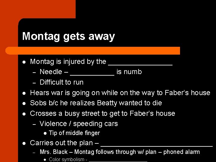 Montag gets away l l Montag is injured by the ________ – Needle –