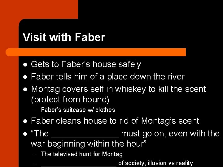 Visit with Faber l l l Gets to Faber’s house safely Faber tells him