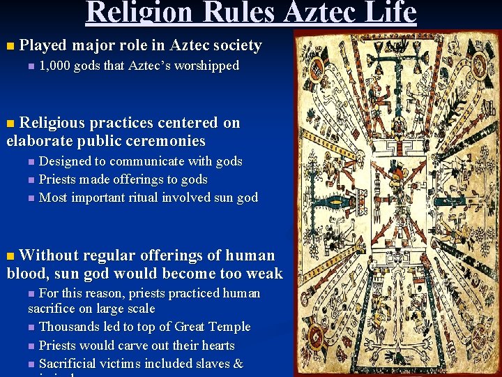 Religion Rules Aztec Life n Played major role in Aztec society n 1, 000