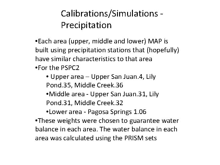 Calibrations/Simulations Precipitation • Each area (upper, middle and lower) MAP is built using precipitation