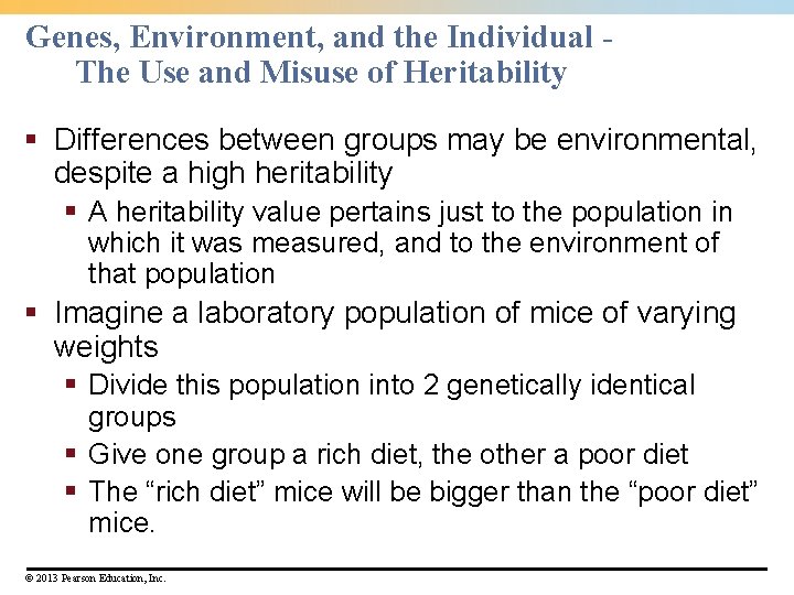 Genes, Environment, and the Individual The Use and Misuse of Heritability § Differences between