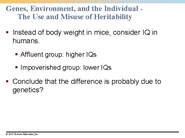 Genes, Environment, and the Individual The Use and Misuse of Heritability § Instead of