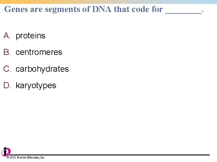 Genes are segments of DNA that code for ____. A. proteins B. centromeres C.