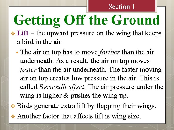 Section 1 Getting Off the Ground v Lift = the upward pressure on the