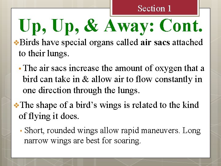 Section 1 Up, & Away: Cont. v. Birds have special organs called air sacs