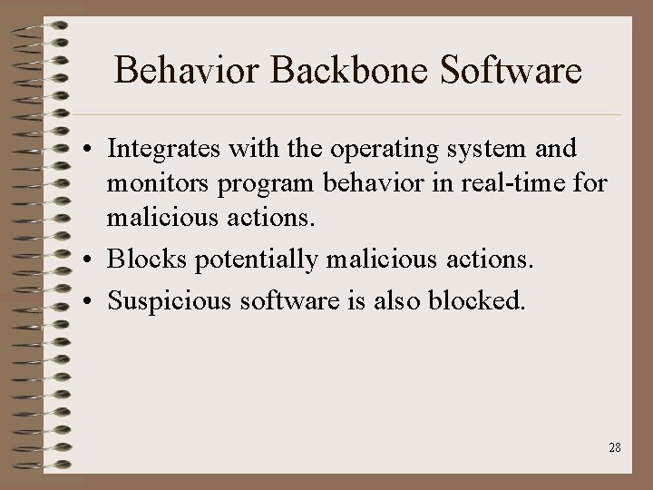Behavior Backbone Software • Integrates with the operating system and monitors program behavior in Behavior Backbone Software • Integrates with the operating system and monitors program behavior in