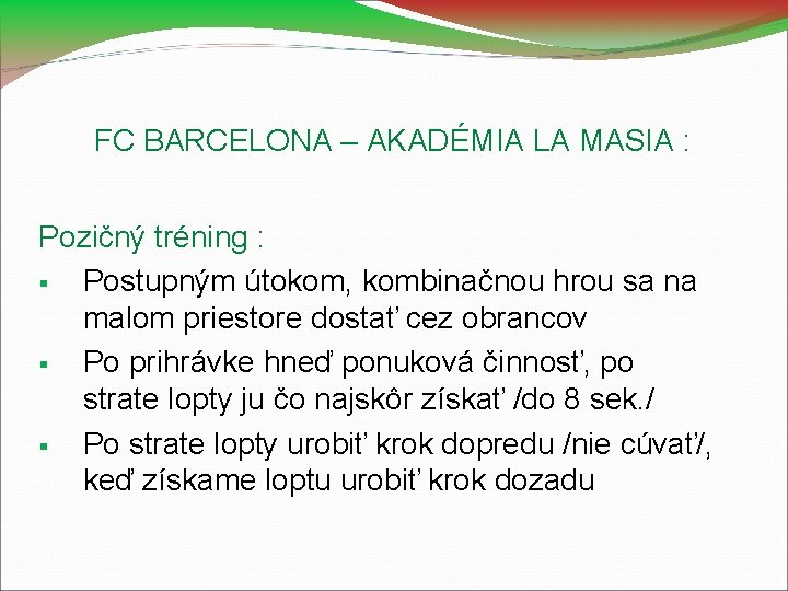 FC BARCELONA – AKADÉMIA LA MASIA : Pozičný tréning : Postupným útokom, kombinačnou hrou