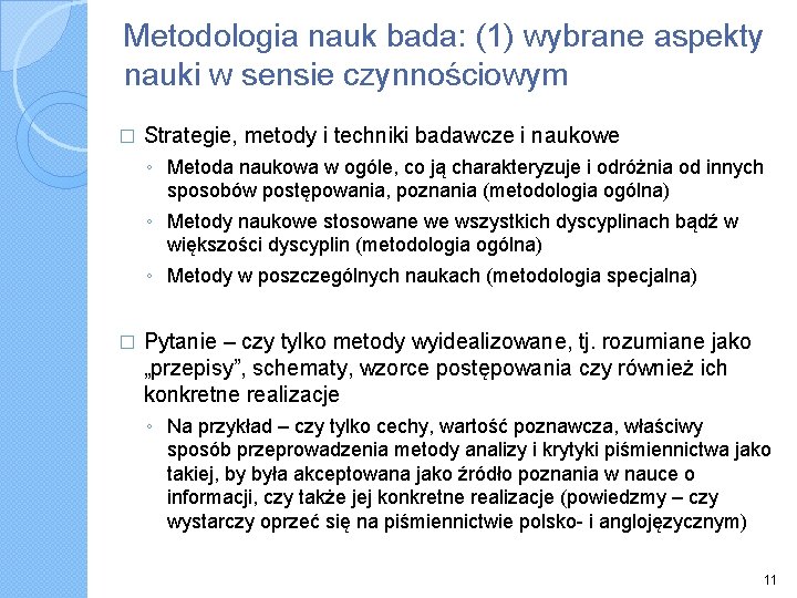 Metodologia nauk bada: (1) wybrane aspekty nauki w sensie czynnościowym � Strategie, metody i