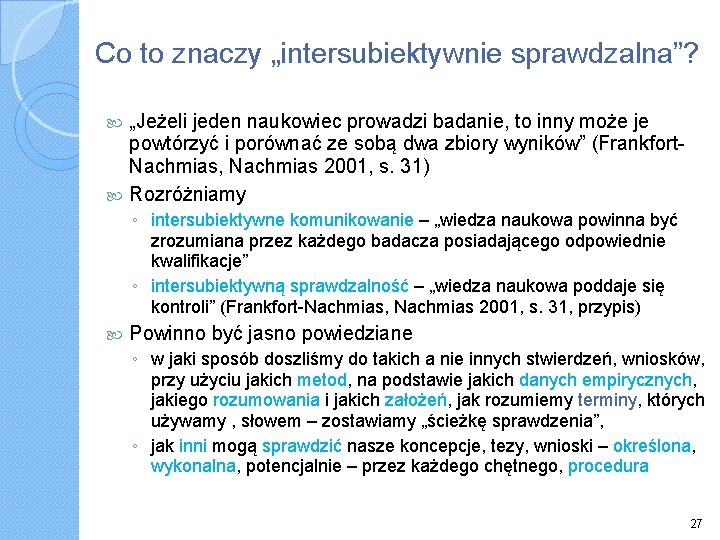 Co to znaczy „intersubiektywnie sprawdzalna”? „Jeżeli jeden naukowiec prowadzi badanie, to inny może je