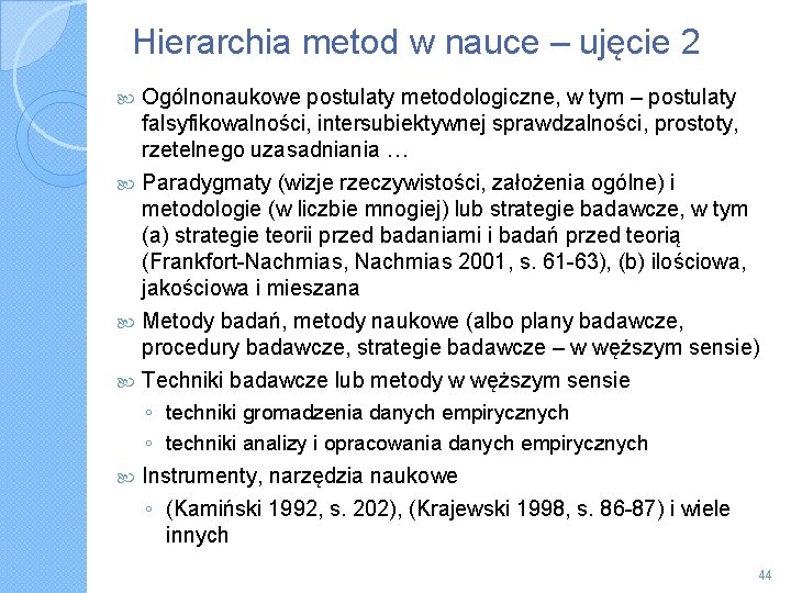 Hierarchia metod w nauce – ujęcie 2 Ogólnonaukowe postulaty metodologiczne, w tym – postulaty