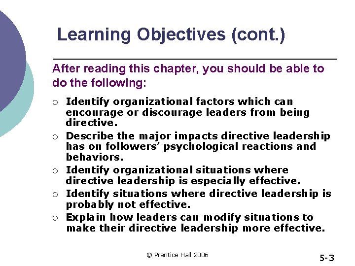 Learning Objectives (cont. ) After reading this chapter, you should be able to do