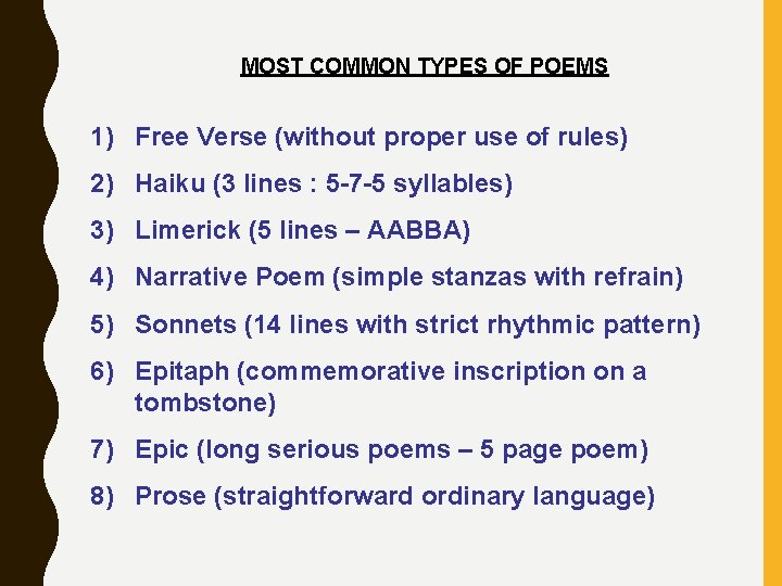 MOST COMMON TYPES OF POEMS 1) Free Verse (without proper use of rules) 2)