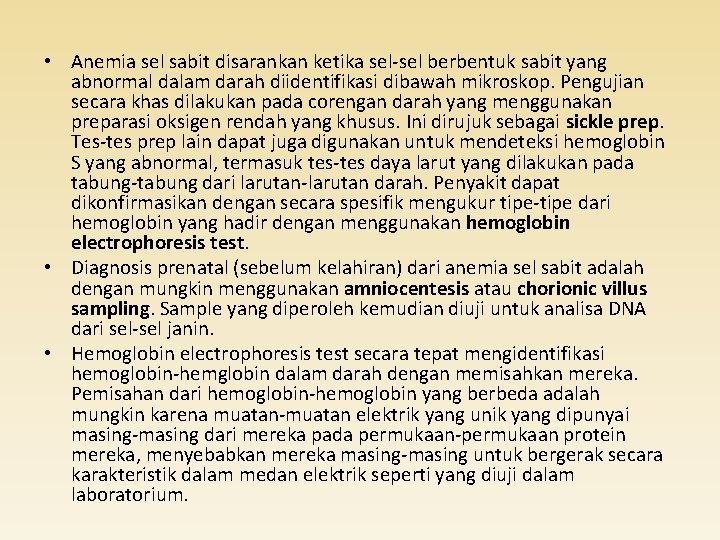  • Anemia sel sabit disarankan ketika sel-sel berbentuk sabit yang abnormal dalam darah