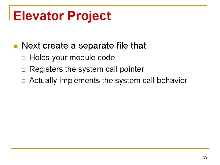 Elevator Project n Next create a separate file that q q q Holds your