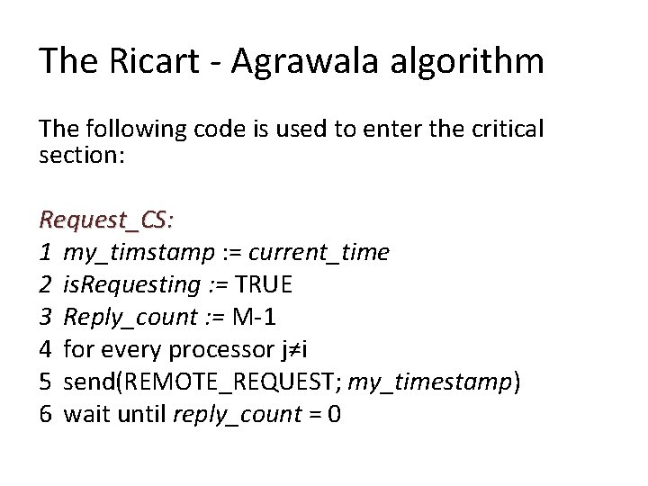 The Ricart - Agrawala algorithm The following code is used to enter the critical The Ricart - Agrawala algorithm The following code is used to enter the critical