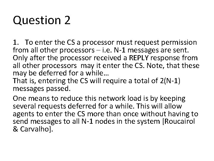 Question 2 1. To enter the CS a processor must request permission from all Question 2 1. To enter the CS a processor must request permission from all