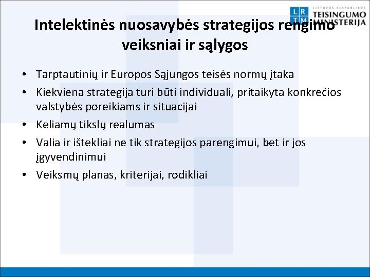 Intelektinės nuosavybės strategijos rengimo veiksniai ir sąlygos • Tarptautinių ir Europos Sąjungos teisės normų