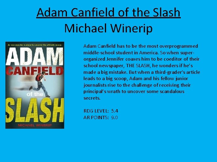 Adam Canfield of the Slash Michael Winerip Adam Canfield has to be the most