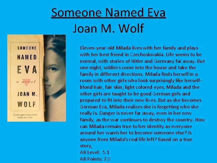 Someone Named Eva Joan M. Wolf Eleven-year-old Milada lives with her family and plays