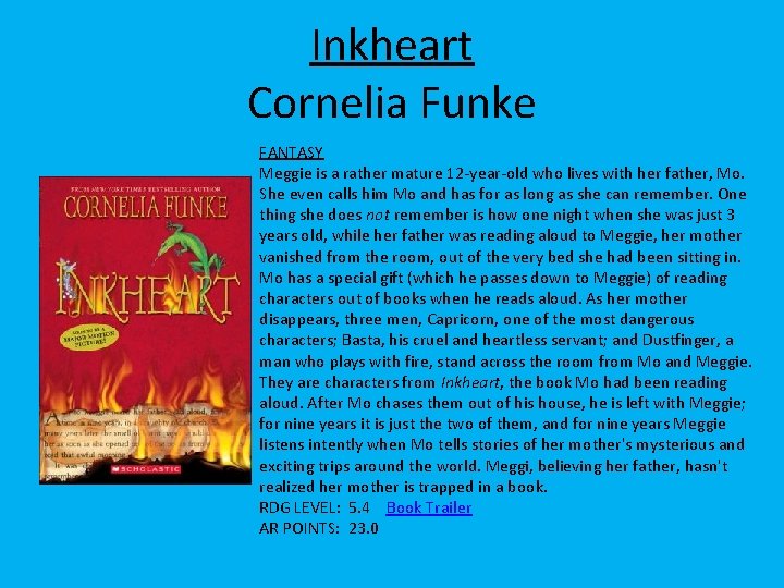 Inkheart Cornelia Funke FANTASY Meggie is a rather mature 12 -year-old who lives with