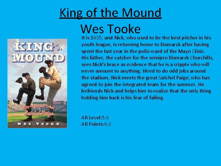 King of the Mound Wes Tooke It is 1935, and Nick, who used to