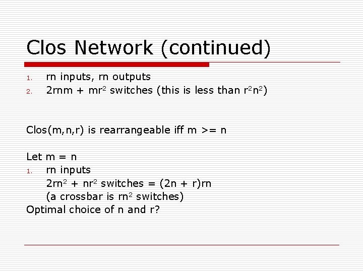 Clos Network (continued) 1. 2. rn inputs, rn outputs 2 rnm + mr 2