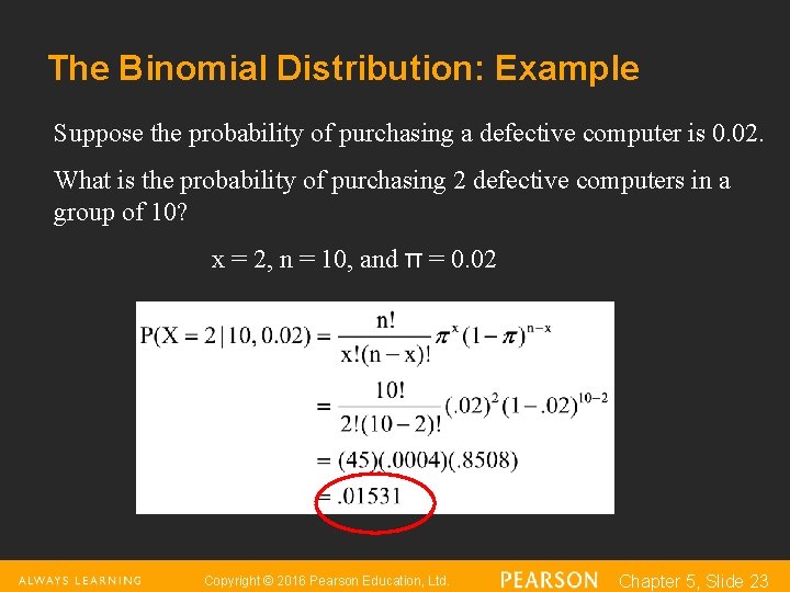 The Binomial Distribution: Example Suppose the probability of purchasing a defective computer is 0.