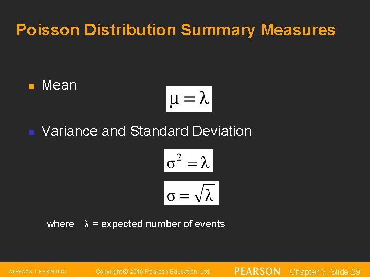 Poisson Distribution Summary Measures n Mean n Variance and Standard Deviation where = expected