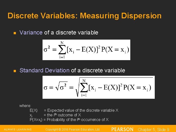 Discrete Variables: Measuring Dispersion n Variance of a discrete variable n Standard Deviation of