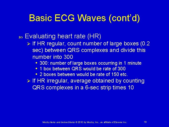 Basic ECG Waves (cont’d) Evaluating heart rate (HR) If HR regular, count number of