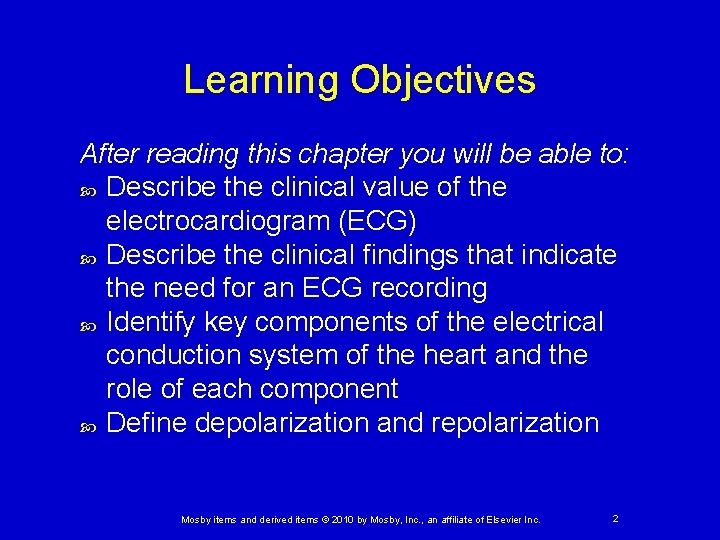 Learning Objectives After reading this chapter you will be able to: Describe the clinical