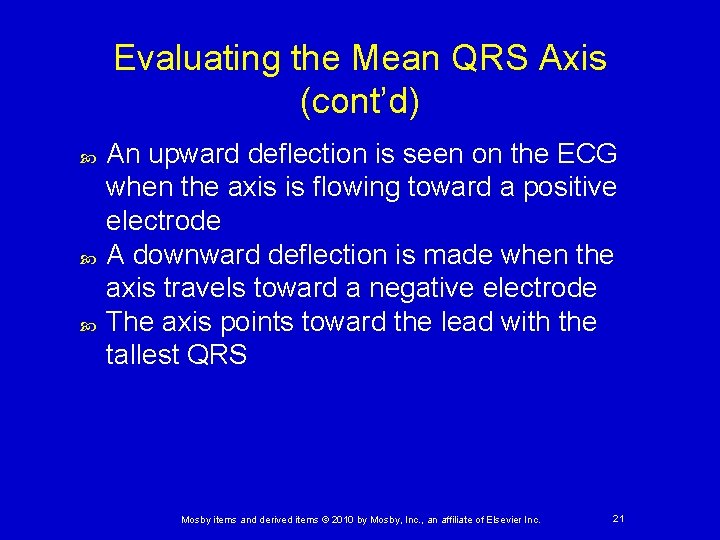 Evaluating the Mean QRS Axis (cont’d) An upward deflection is seen on the ECG