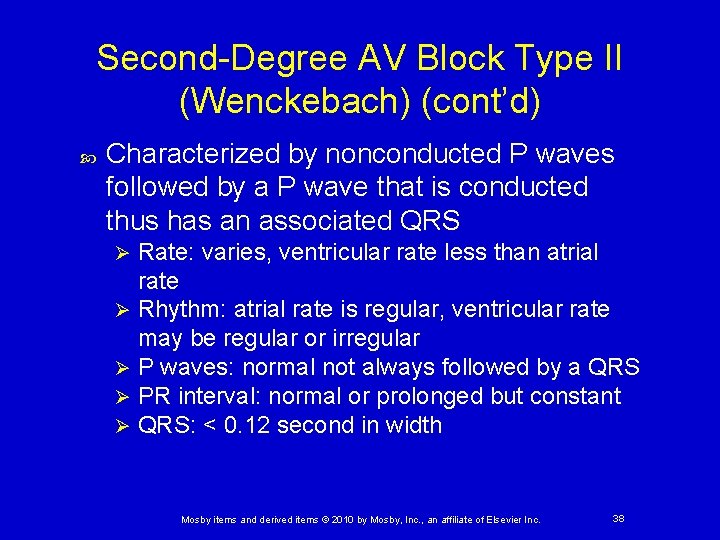 Second-Degree AV Block Type II (Wenckebach) (cont’d) Characterized by nonconducted P waves followed by