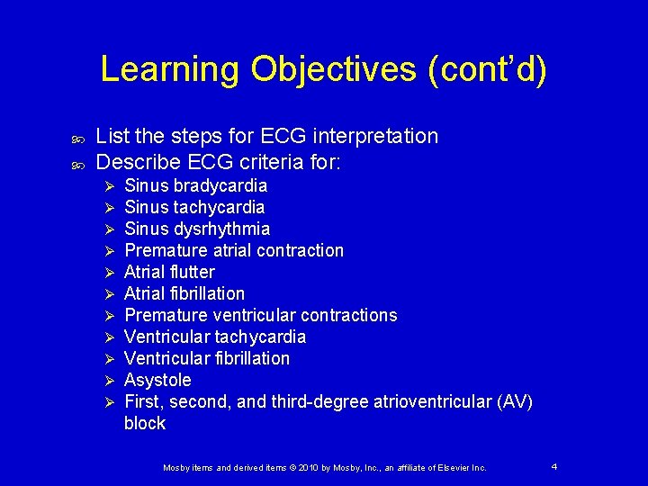 Learning Objectives (cont’d) List the steps for ECG interpretation Describe ECG criteria for: Ø