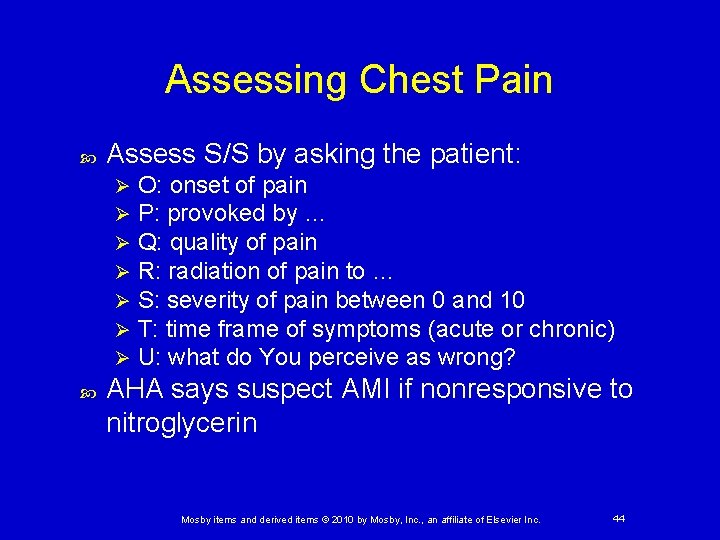 Assessing Chest Pain Assess S/S by asking the patient: Ø Ø Ø Ø O: