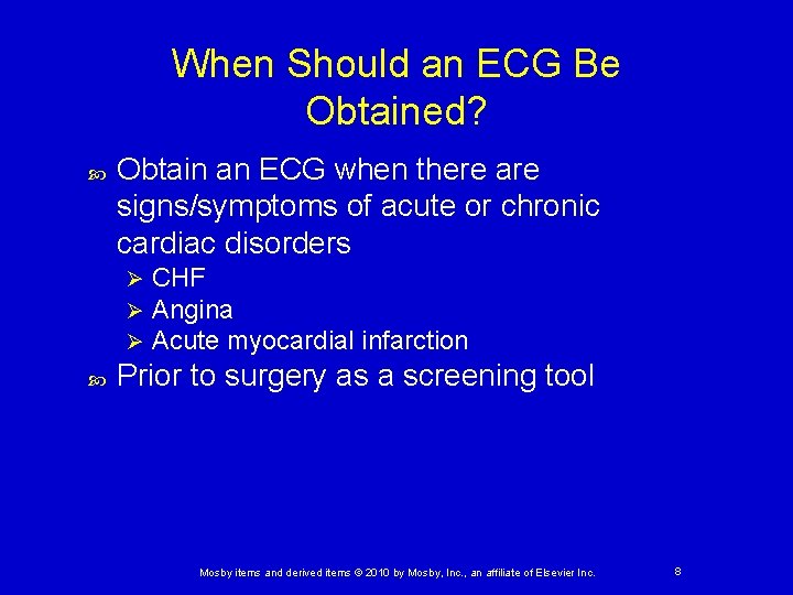 When Should an ECG Be Obtained? Obtain an ECG when there are signs/symptoms of